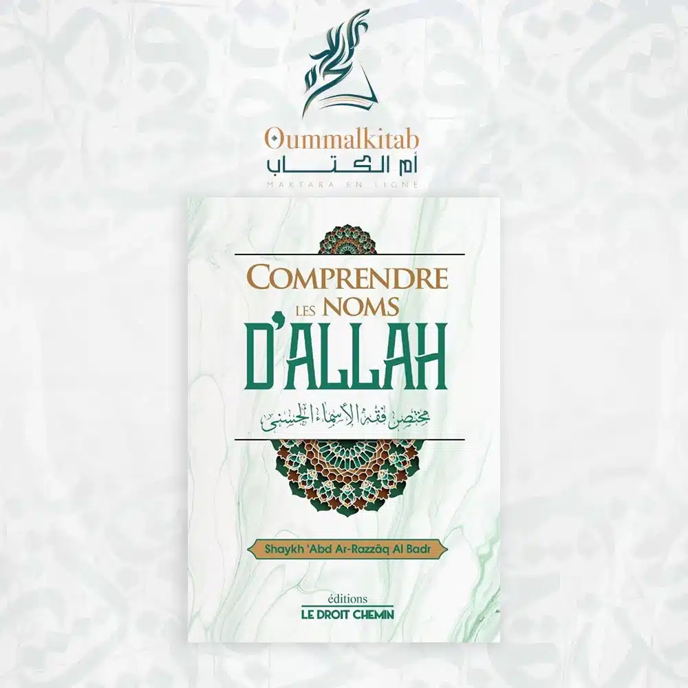 Couverture du livre Comprendre les Noms d’Allah de Shaykh ‘Abd Ar-Razzâq Al Badr, éditions Le Droit Chemin.